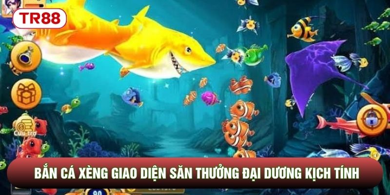 Bắn cá xèng giao diện săn thưởng đại dương kịch tính Bắn cá xèng giao diện săn thưởng đại dương kịch tính