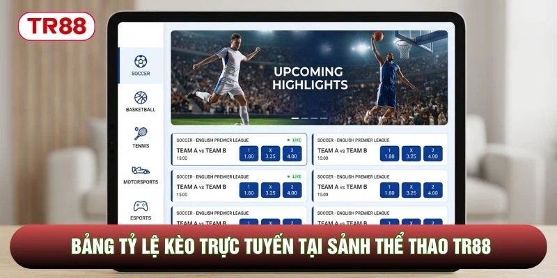 Bảng tỷ lệ kèo trực tuyến tại sảnh thể thao TR88