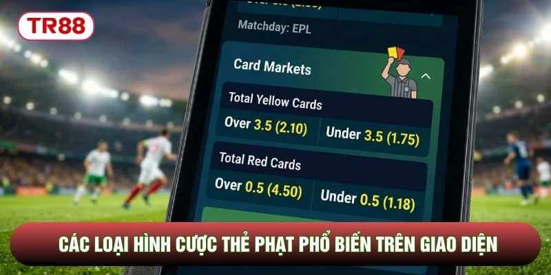 Các loại hình cược thẻ phạt phổ biến trên giao diện Các loại hình cược thẻ phạt phổ biến trên giao diện