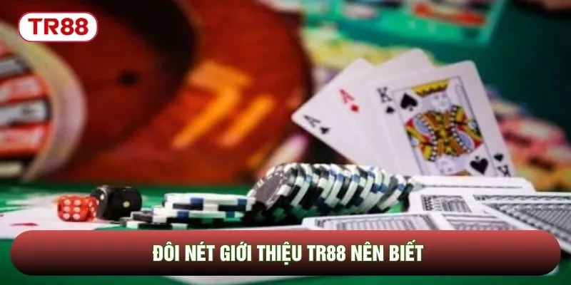 Đôi nét giới thiệu TR88 nên biết