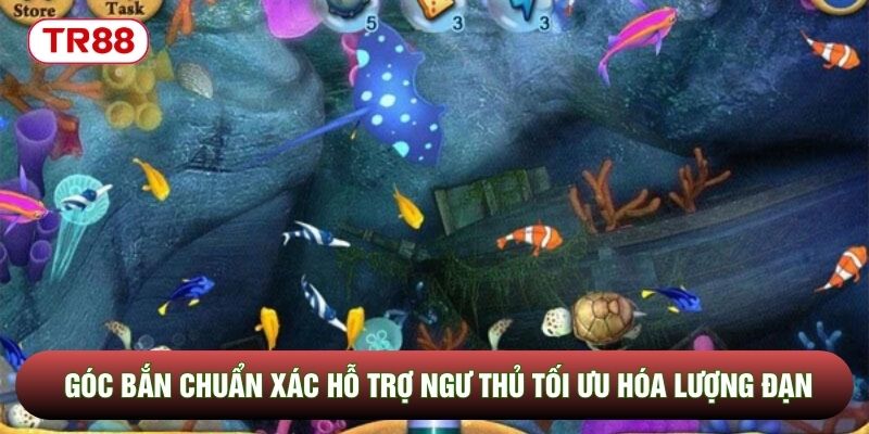 Góc bắn chuẩn xác hỗ trợ ngư thủ tối ưu hóa lượng đạn Góc bắn chuẩn xác hỗ trợ ngư thủ tối ưu hóa lượng đạn