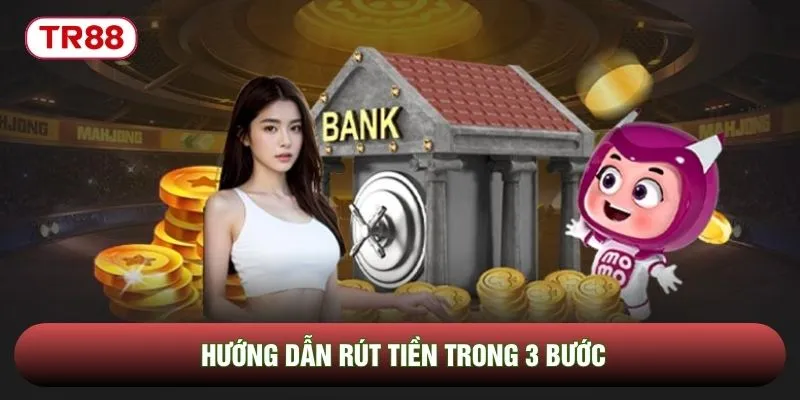 Hướng dẫn rút tiền trong 3 bước