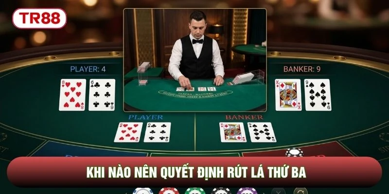 Khi nào nên quyết định rút lá thứ ba Khi nào nên quyết định rút lá thứ ba