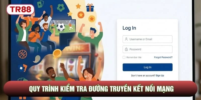 Quy trình kiểm tra đường truyền kết nối mạng Quy trình kiểm tra đường truyền kết nối mạng