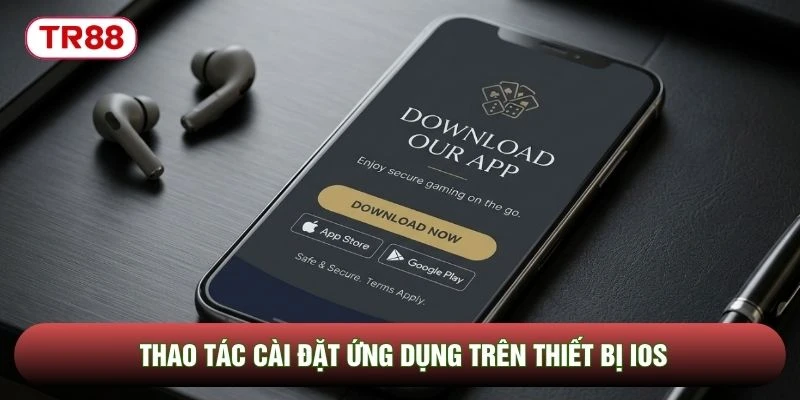 Thao tác cài đặt ứng dụng trên thiết bị iOS Thao tác cài đặt ứng dụng trên thiết bị iOS
