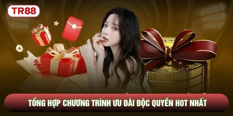 Tổng hợp chương trình ưu đãi độc quyền hot nhất
