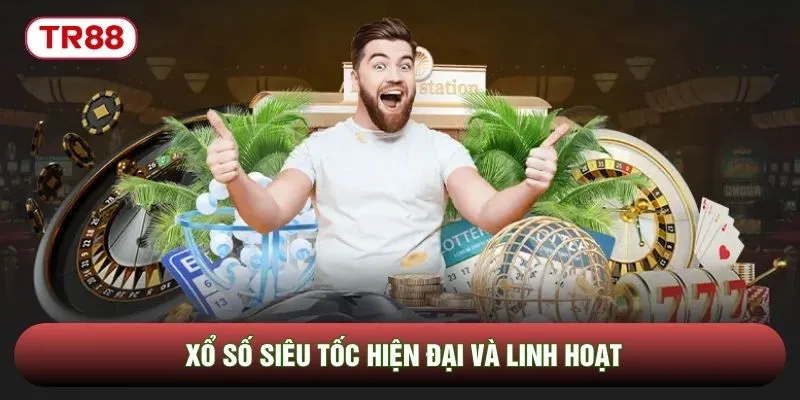 Xổ số siêu tốc hiện đại và linh hoạt